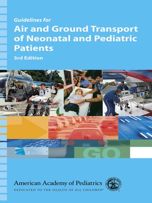 cover image of Guidelines for Air and Ground Transport of Neonatal and Pediatric Patients